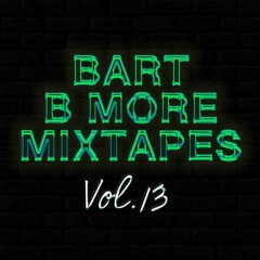 Bart B More Mixtapes Vol. 13