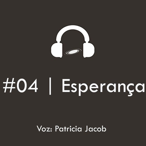 #04 | Esperança