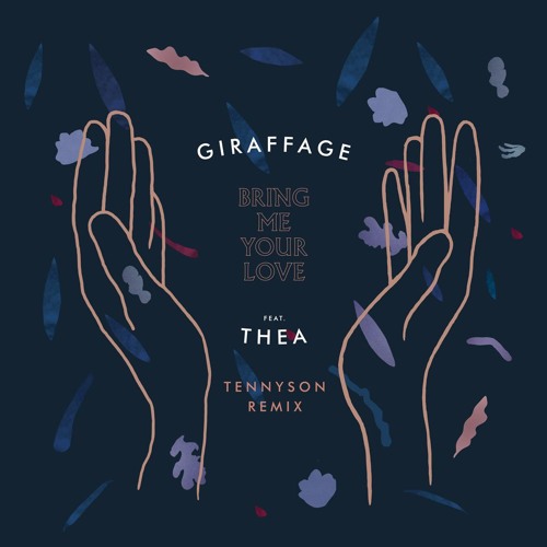 Giraffage - Bring Me Your Love feat. THEA (Tennyson Remix)
