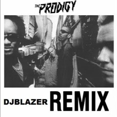 The Prodigy Experience ( DJ Blazer Remix )