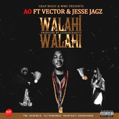 AO - Walahi Walahi  Ft. Vector X Jesse Jagz