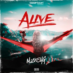 MickeyG - Alive [OUT NOW]
