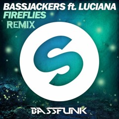Bassjackers Feat. Luciana - Fireflies (BassFunk Remix)