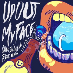 Up Out My Face (feat. Peaches)(Prod. Jeremiah Meece)