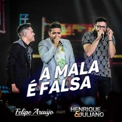 VS - A mala é falsa - Felipe Araújo part. Henrique e Juliano