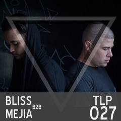TLP027 Bliss b2b Mejia
