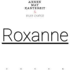 AnnenMayKantereit & Milky Chance - Roxanne