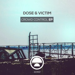 CITRUS16062 / Dose & Victim - Crowd Control EP (October 3rd)