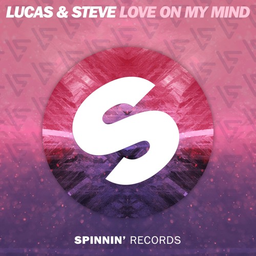 Stream Lucas & Steve – Love On My Mind (Don Diablo Premiere) [OUT NOW ...