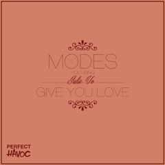 MODES - Give You Love (ft. Julie Vo)