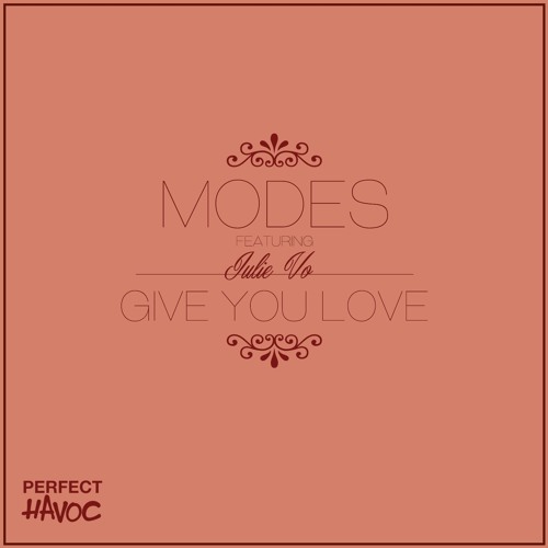 MODES - Give You Love (ft. Julie Vo)