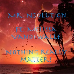 Ft. Melissa Vandewalle - Nothing Really Matters