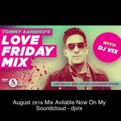 DJ VIX'S AUGUST 2016 LOVE FRIDAY MIX