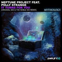 Neptune Project Feat. Polly Strange - It Turns For You (Amplifyd Exclusive)