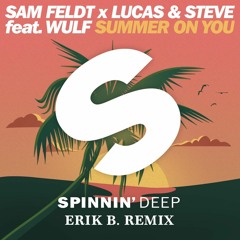 Summer On You - Sam Feldt x Lucas and Steve Ft. WULF (Erik B. Remix)