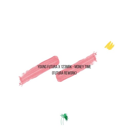 Young Futura X 123MRK - Money Time (Futura Rework)
