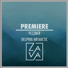 PREMIERE: Pezzner - Delphia Antarctic