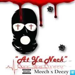 At ya neck- Meech ft. Dezzy
