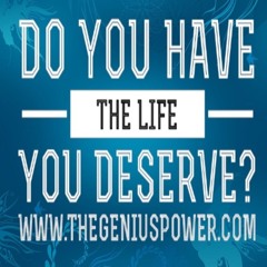 Do You Have The Life You Deserve