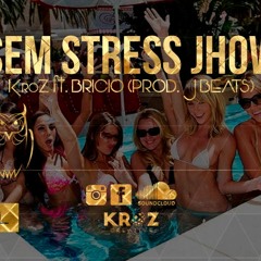 Kroz Part. Bricio - Sem Stress Jhow ( Prod. J Beatz )
