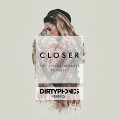 The Chainsmokers - Closer ft. Halsey (Dirtyphonics Remix) FREE DL