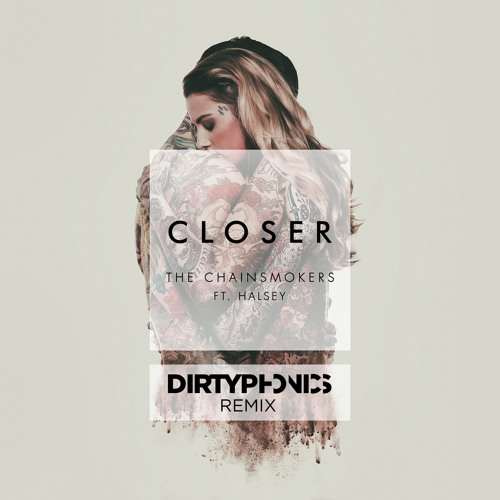 The Chainsmokers - Closer ft. Halsey (Dirtyphonics Remix) FREE DL