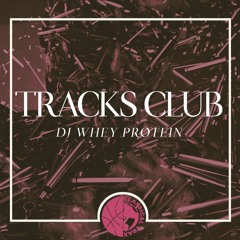DJ Whey Protein - East London (Tracks Club #19)