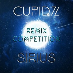 Cupidz - Sirius [Remix Competition]
