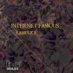 Thief - Ookay (INTERNET FAMOUS Remix)