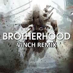 KEVU X GMAXX - Brotherhood (VINCH Remix) [SUPPORTED BY TALENT STAGE & AndreOne]