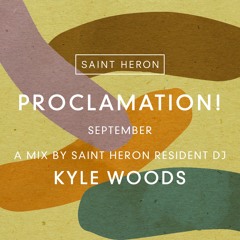 Proclamation!: September (Mixed by Kyle Woods)