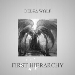 Delt∆ Wolf - First Hierarchy (Original Mix)