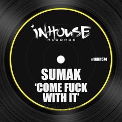 Sumak - Come Fuck With It