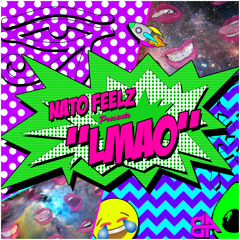 Nato Feelz - LMAO [Free Download]