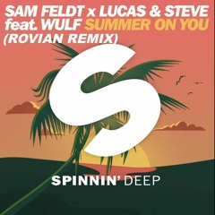 Sam Feldt X Lucas & Steve Feat. Wulf - Summer On You (Rovian Remix)