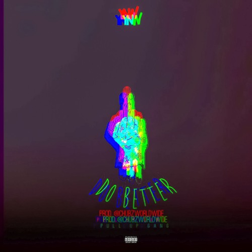 Do Better - YNW (Prod. By @Chubzworldwide)