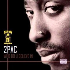 Tupac - Who do you Believe In - DJ Tandem RMX