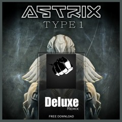 #TBF030 - Astrix - Type1 (Deluxe Remix) [FREE DOWNLOAD/WAV]