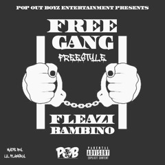 FLEAZI BAMBINO- Free Gang Freestyle