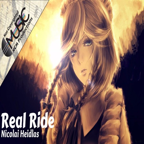 Real Ride - Nicolai Heidlas - NCM Productions