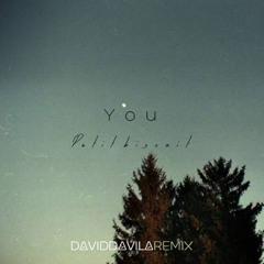 YOU - Petit Biscuit (David Davila Remix)