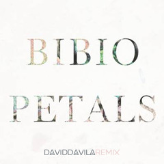 Petals - Bibio (David Davila Remix)
