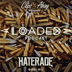 Loaded EP 27  - Haterade
