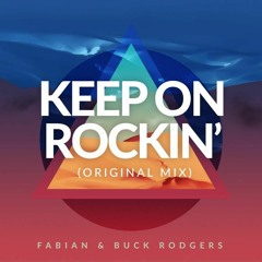 Fabian & Buck Rodgers - Keep On Rockin' (Original Mix)