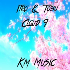 Itro & Tobu - Cloud 9