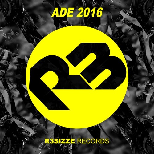 R3sizze Records pres: "ADE 2016" OUT NOW