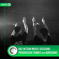 Raz Nitzan Music: Aurosonic - Progressive Trance Sessions (Chapter 3) **FREE DOWNLOAD**