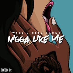 Nigga Like Me ft. Reez LaUno Prod. by Southpawbeats