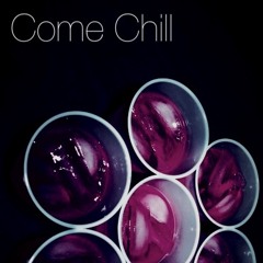 Come Chill