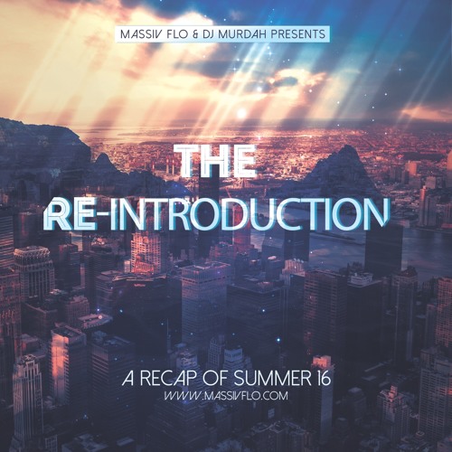 #FLOCAST 01 - Dj Murdah - THE RE-INTRODUCTION @DeejayMurdah  #Summer16 #MassivFlo